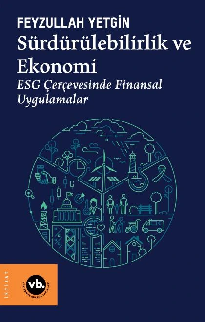 Sürdürülebilirlik ve Ekonomi ESG Çerçevesinde Finansal Uygulamalar